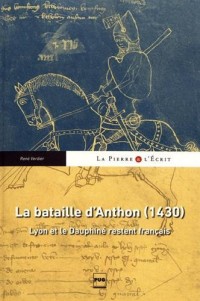 La bataille d'Anthon (1430) : Lyon et le Dauphiné restent français