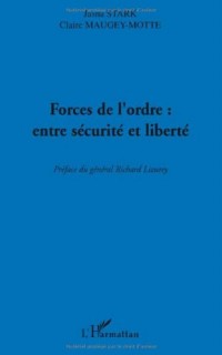 Forces de l'ordre : entre sécurité et liberté