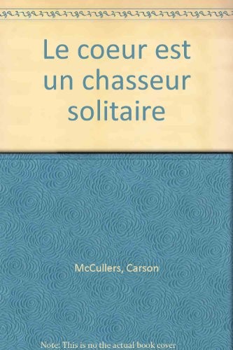 Le coeur est un chasseur solitaire