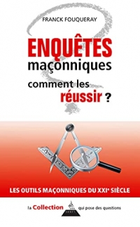 Enquêtes maçonniques - Comment les réussir ?