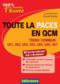 Toute la PACES en QCM - Tronc commun : UE1, UE2, UE3, UE4, UE5, UE6, UE7