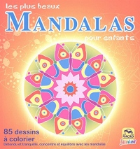 Les plus beaux Mandalas pour enfants: 85 dessins à colorier. Detendu et tranquille, concentré et équilibré