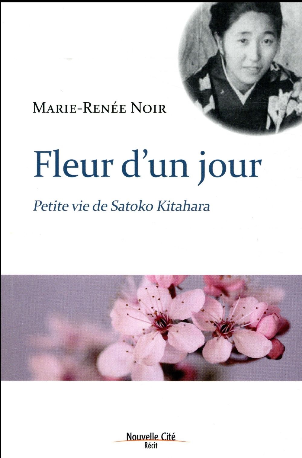 Fleur d'un jour : Petite vie de Satoko Kitahara