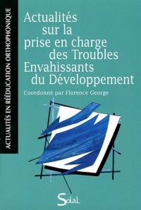 Actualités sur la prise en charge des Troubles Envahissants du Développement