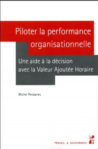 Piloter la performance organisationnelle : Une aide à la décision avec la Valeur Ajoutée Horaire