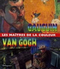 Gauguin et Van Gogh : Les Maîtres de la couleur