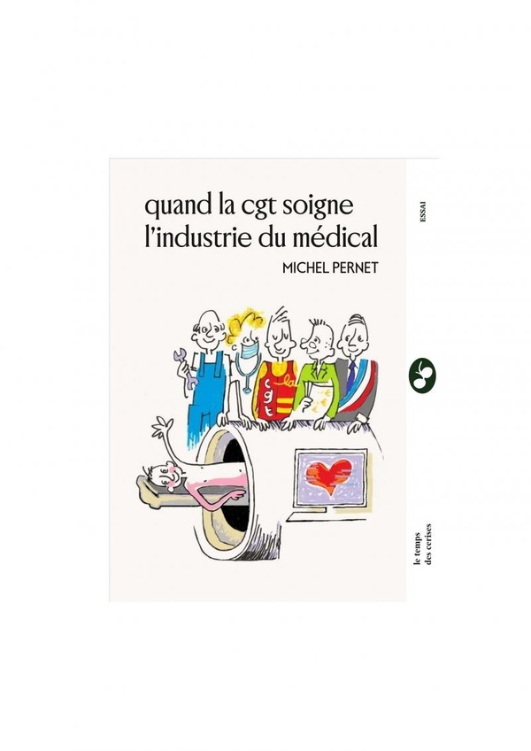 Quand la CGT soigne l'industrie médicale