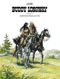 Buddy Longway (Intégrale) - tome 1 - Chinook pour la vie