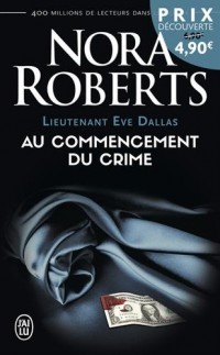 Lieutenant Eve Dallas, Tome 1 : Au commencement du crime