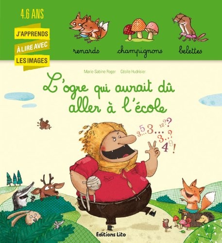 L'ogre qui aurait du aller a l'ecole - Dès 4 ans (périmé)