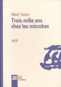 Trois mille ans chez les microbes