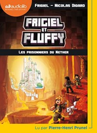 Frigiel et Fluffy 2 - Les Prisonniers du Nether