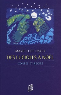 Des lucioles à Noël : Contes et récits