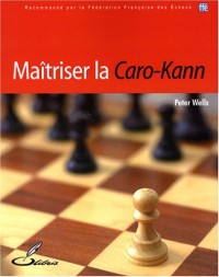 Maîtriser la Caro-Kann