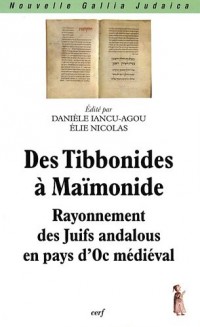 Des Tibbonides à Maïmonide : rayonnement des Juifs andalous en pays d'Oc médiéval