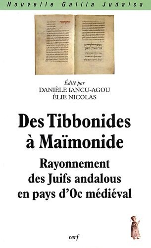 Des Tibbonides à Maïmonide : rayonnement des Juifs andalous en pays d'Oc médiéval