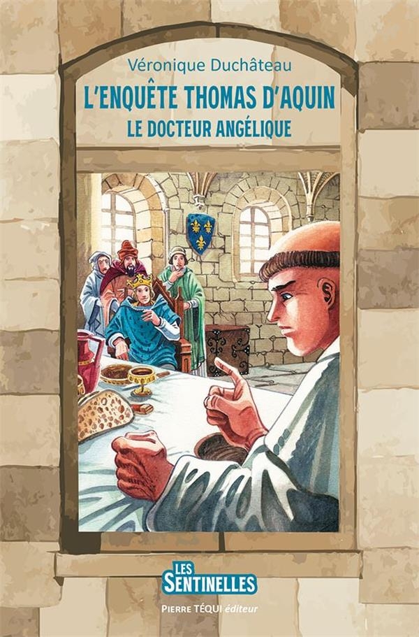 L'enquête Thomas d’Aquin: Le Docteur angélique