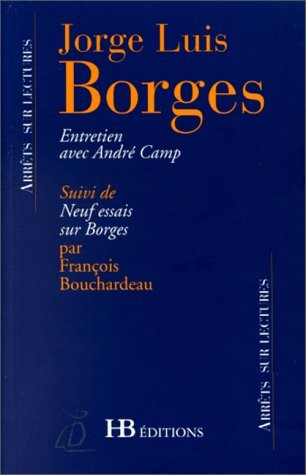 Entretien avec André Camp suivi de neuf essais sur Borges