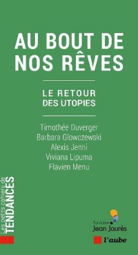 Le retour des utopies - reveurs, ecologie et cabanes