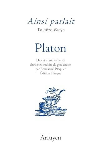 Ainsi parlait Platon: Dits et maximes de vie