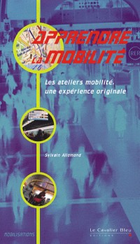 Apprendre la mobilité : Les ateliers mobilité, une expérience originale