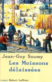 Les Moissons délaissées, tome 1 : Les Moissons délaissées