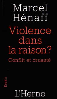 Violence dans la raison ? : Conflit et cruauté