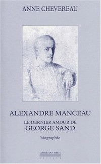 Alexandre Manceau. Le dernier amour de George Sand