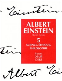 Oeuvres choisies, tome 5 : Science, éthique, philosophie