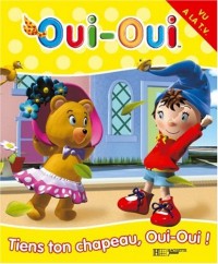 Oui-Oui, Tome 6 : Tiens ton chapeau, Oui-Oui !