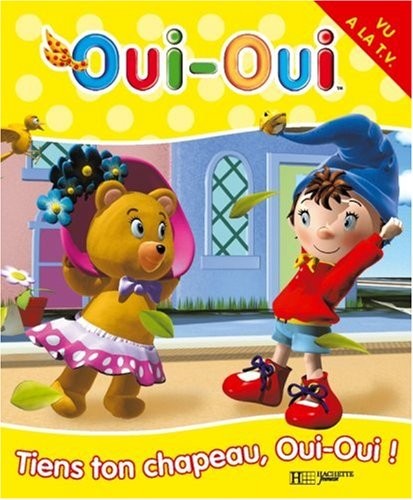 Oui-Oui, Tome 6 : Tiens ton chapeau, Oui-Oui !