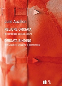 Reliure origata / Origata binding: de l'emballage japonais au livre / from Japanese wrapping to bookbinding