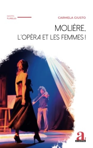 Molière, l’Opéra et les Femmes !