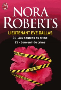 Lieutenant Eve Dallas, Tomes 21 et 22 : Aux sources du crime ; Souvenir du crime