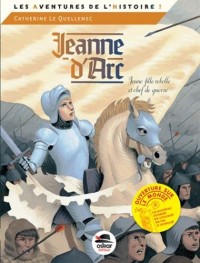 Jeanne dArc, jeune fille rebelle et chef de guerre