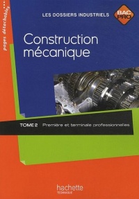 Construction mécanique 1re et Term. Bac Pro - Livre élève - Ed.2010