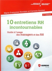 10 entretiens RH incontournables: Guide à l'usage des managers et des RH