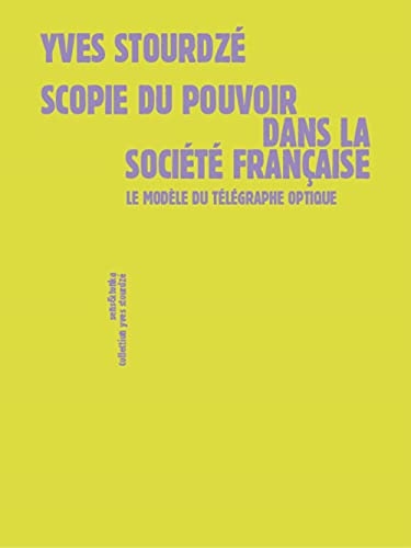 Scopie du pouvoir dans la société française : Le modèle du télégraphe optique