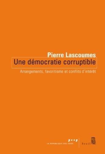 Une démocratie corruptible. Arrangements, favoritisme et conflits d'intérêts