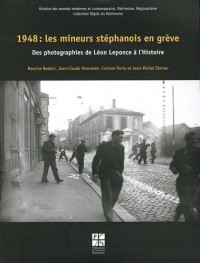 1948 : les mineurs stéphanois en grève : Des photographies de Léon Leponce à l'Histoire