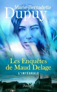 Les enquêtes de Maud Delage: L'intégrale