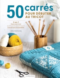 50 carrés pour débuter au tricot