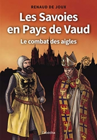 Les Savoies en Pays de Vaud - Le combat des aigles