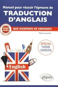 Student Friendly. Spécial Thème-Version. Manuel pour réussir l'épreuve de traduction d'ANGLAIS aux examens et concours. CPGE, Licence, Master, CAPES