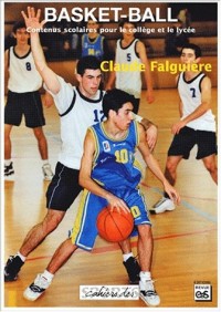 Basket-Ball. Contenus scolaires pour le collège et le lycée