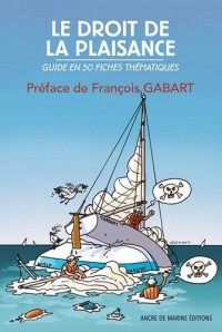 Le droit de la plaisance : Guide en 50 Fiches thématiques