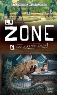 La zone - tome 6 Les forces déchainées (06)