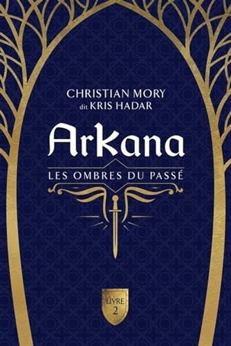 Arkana - Les ombres du passé Tome 2