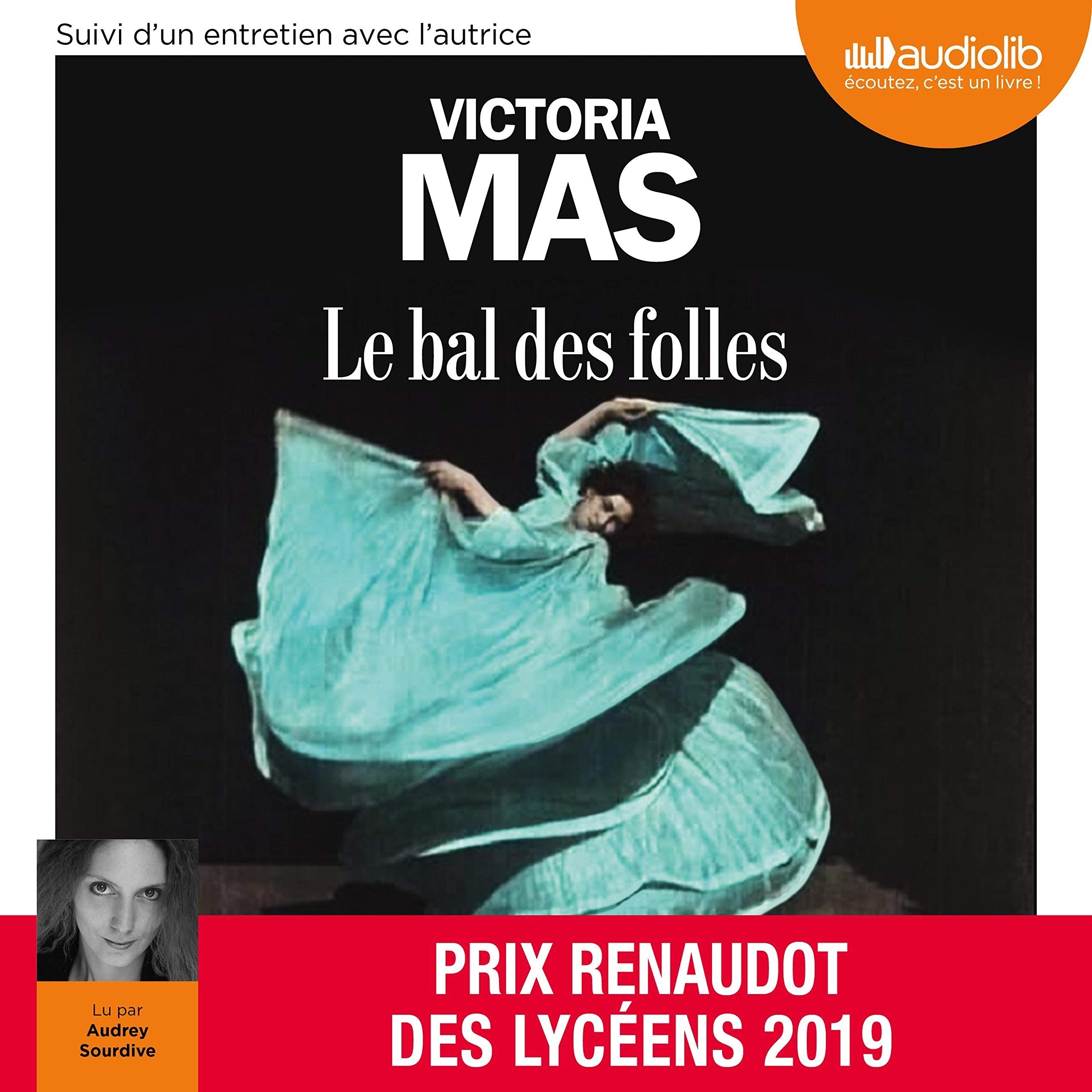 Le Bal des folles: Suivi d'un entretien avec l'autrice
