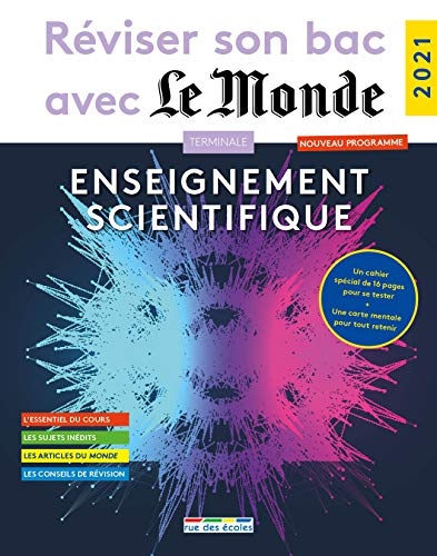 Réviser son bac avec Le Monde 2021 : Enseignement scientifique, Terminale, Tronc commun, Nouveau programme